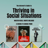 Thriving in Social Situations: The Introvert’s Guide to Confidence