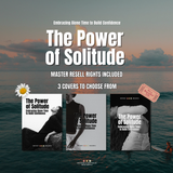 The Power of Solitude: Embrace Alone Time to Build Unshakable Confidence